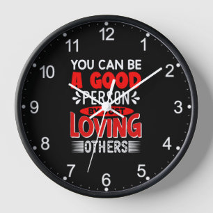 Love Others Be A Good Person Quote-85635 Clock