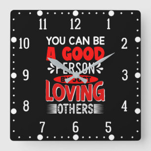 Love Others Be A Good Person Quote-85635 Square Wall Clock