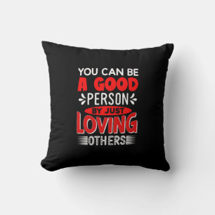 Love Others Be A Good Person Quote-85635 Throw Pillow