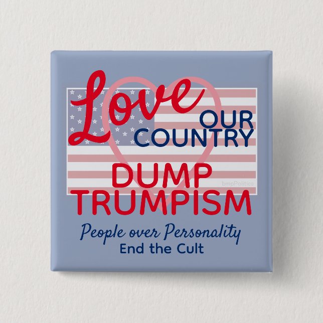 Love Our Country Dump Trump Cult Button (Front)