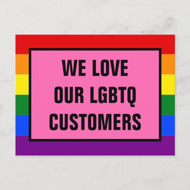 Love Our LGBTQ Gay Customers Rainbow Pride Flag Postcard (Front)