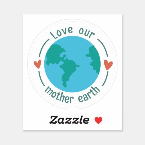 Love Our Mother Earth Custom Shape Sticker