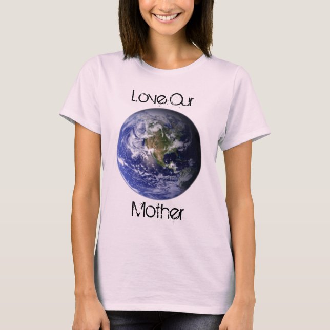 Love Our Mother- organic tee (Front)