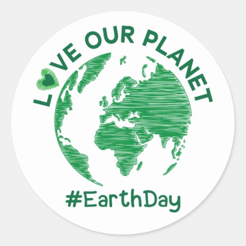 love our planet earth day environmental awareness classic round sticker