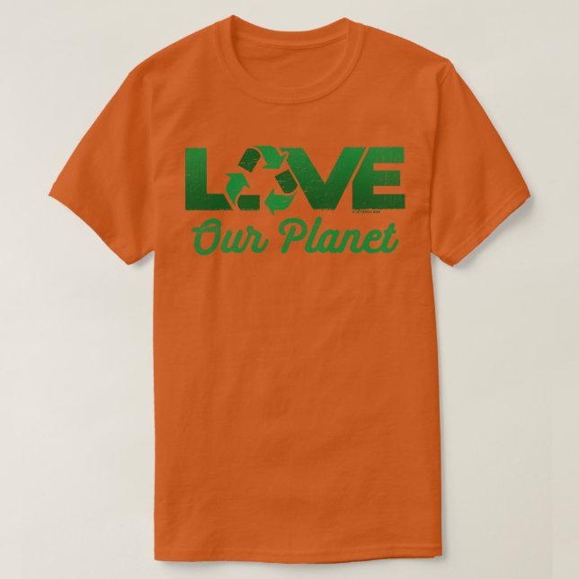 Love Our Planet Reuse Recycle in Green T-Shirt (Design Front)