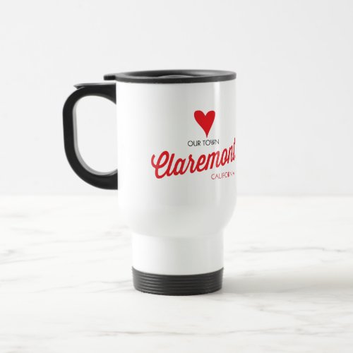 Love Our Town Claremont CA _ Travelers Mug