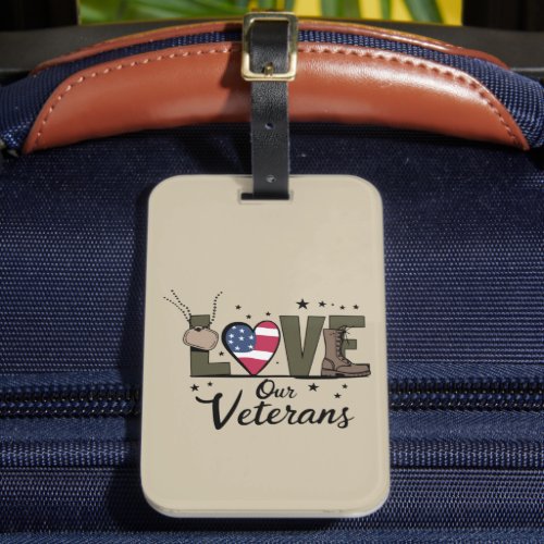 Love Our Veterans Day Proud Military Veteran Day Luggage Tag Love Our Veterans Day Proud Military Veteran Day Luggage Tag