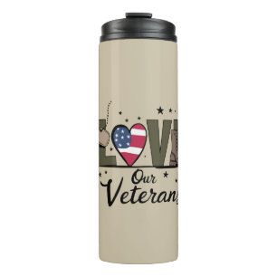 Love Our Veterans Day Proud Military Veteran Day  Thermal Tumbler