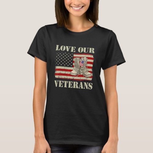 Love Our Veterans Veteran Day Honoring Veteran Com T_Shirt