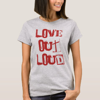 Love Out Loud - BANG! - T-Shirt