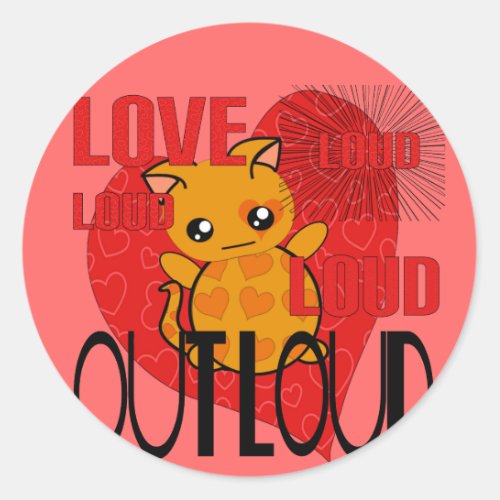 Love Out Loud Classic Round Sticker