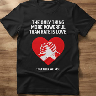 Love Over Hate – Together We Rise Unity Graphic T-Shirt