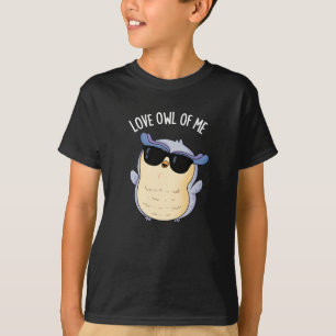 Love Owl Of Me Funny Bird Pun Dark BG T-Shirt