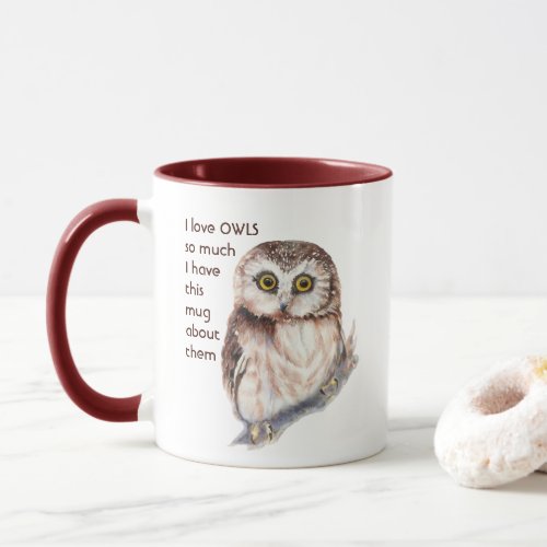 Love OWLS so so much I Fun Quote  Mug