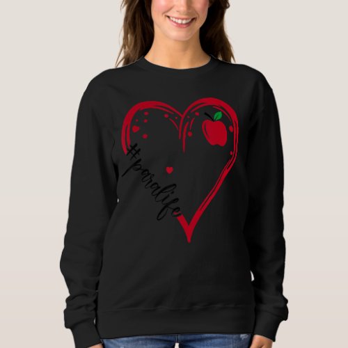 Love Paraprofessional Life Apple Heart Teacher App Sweatshirt