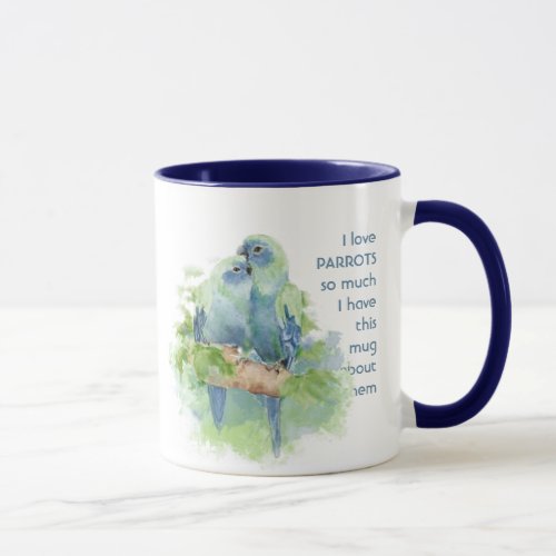 Love PARROTS so much I Fun Quote Mug