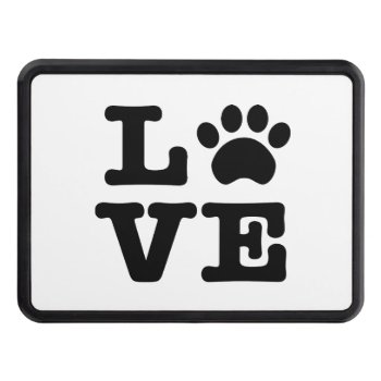 Love Paw Print Trailer Hitch Cover by iheartdog at Zazzle