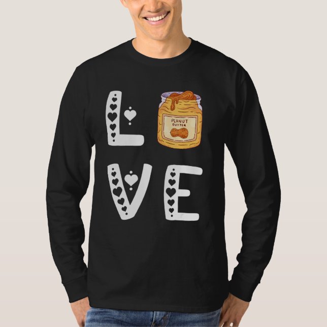 Love Pb Peanut Butter High Protein Food Paste Sand T-Shirt (Front)