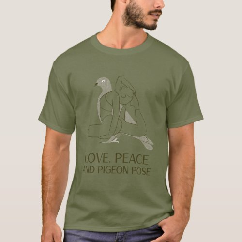 Love Peace And Pigeon Pose T_Shirt