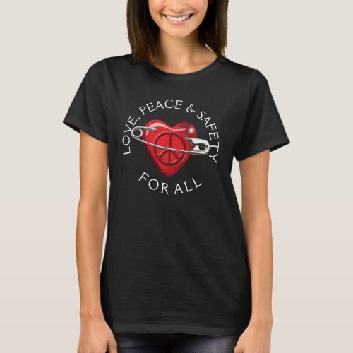 Love Peace and Safety For All red heart T_Shirt