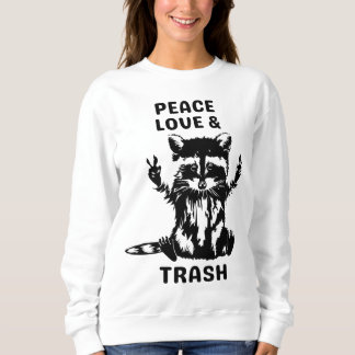 Love Peace and Trash Raccoon - Nature Lover Hiking Sweatshirt