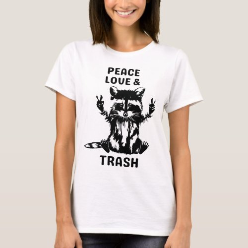 Love Peace and Trash Raccoon _ Nature Lover Hiking T_Shirt