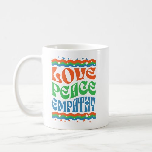 Love Peace Empathy Graphic Retro Hippie  Coffee Mug