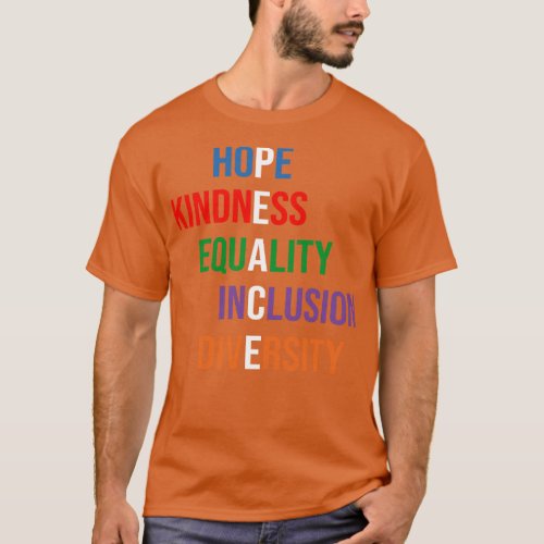 Love Peace Equality Inclusion Kindness 1 T_Shirt