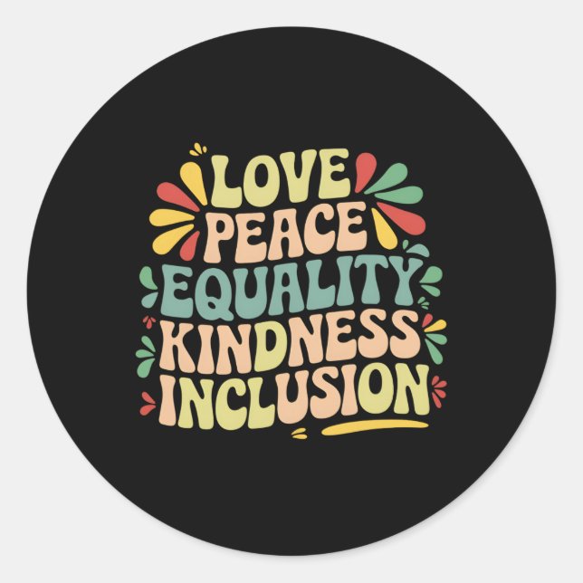 Love Peace Equality Kindness Inclusion Black Histo Classic Round Sticker (Front)