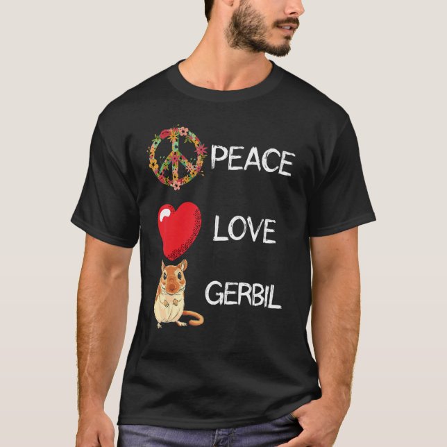 Love Peace Gerbil Heart Unity Gerbil  Rodent Rat A T-Shirt (Front)