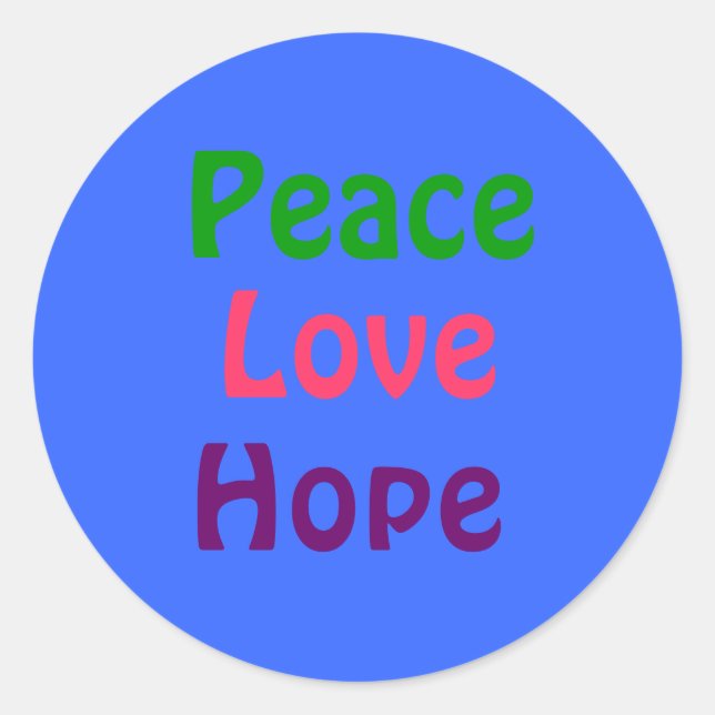 Love, Peace , Hope Classic Round Sticker (Front)