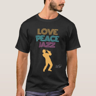 Love Peace Jazz T-Shirt