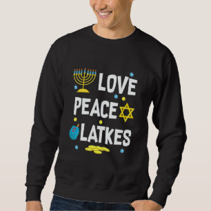 Love Peace Latkes Hanukkah Chanukah Jewish Sweatshirt