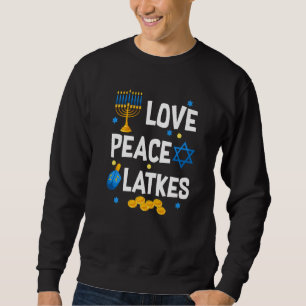 Love Peace Latkes Hanukkah Chanukah Jewish Sweatshirt