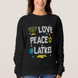 Love Peace Latkes Hanukkah Chanukah Jewish Sweatshirt