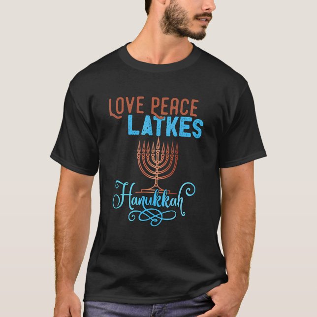 Love Peace Latkes Hanukkah Menorah Nine Candles   T-Shirt (Front)