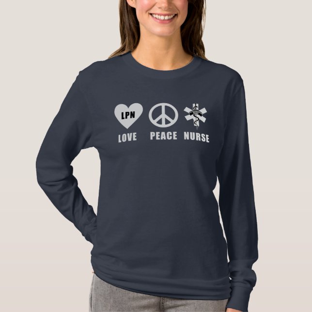 Love Peace LPN Nurses T-Shirt (Front)