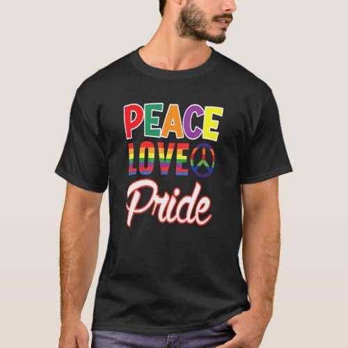 Love Peace Pride Rainbow Flag Sign Pride Lesbian G T_Shirt