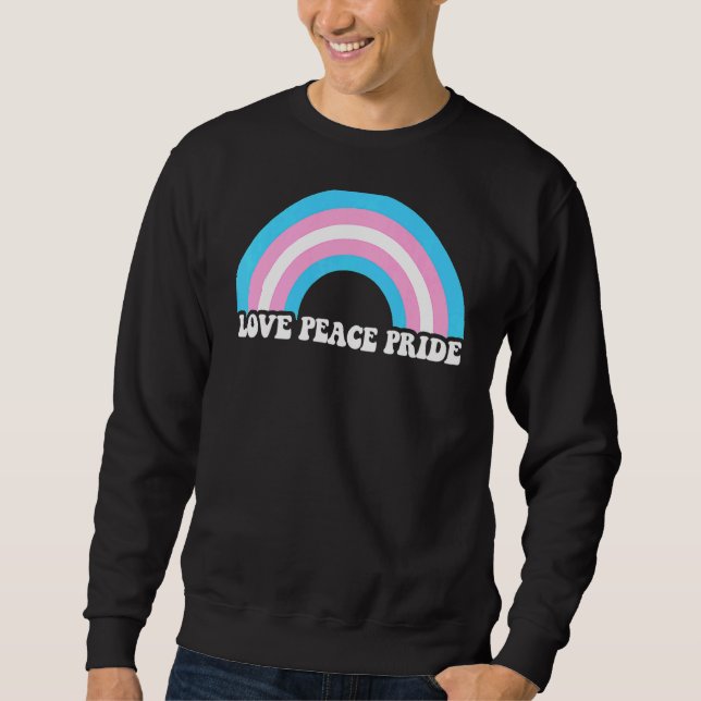 Love Peace Pride Trans Lgbt Lgbtq Pride Month Sweatshirt (Front)