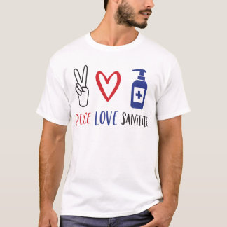 Love Peace Sanitize T-Shirt