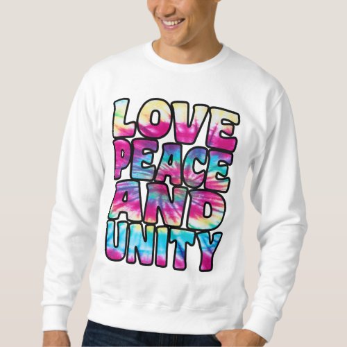LOVE PEACE UNITY SWEATSHIRT
