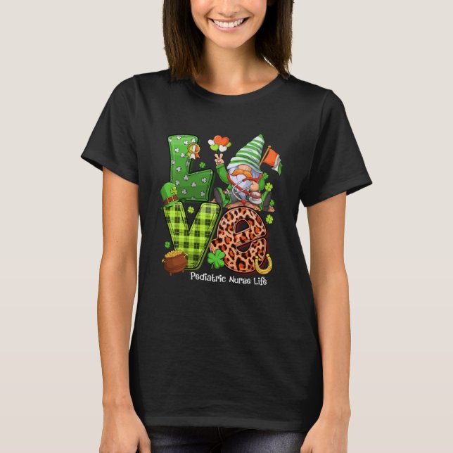 Love Pediatric Nurse Life Gnomes St Patricks Day S T-Shirt (Front)