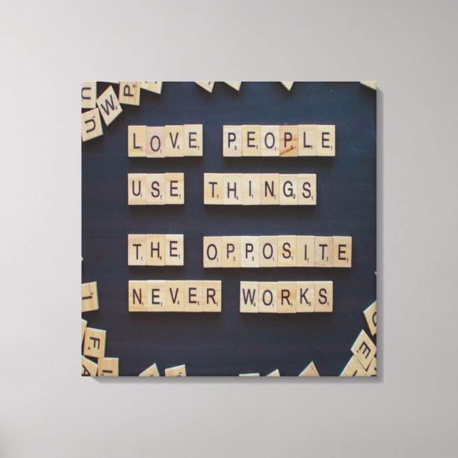 Love People Use Things, Positive Words Canvas Print (Front)