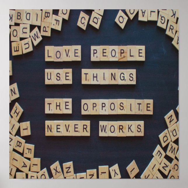 Love People Use Things, Positive Words Poster (Front)