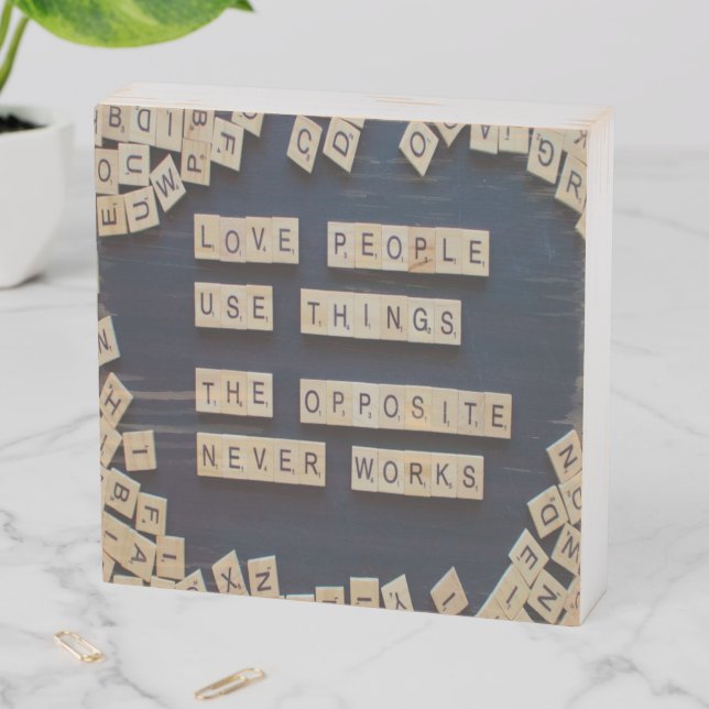 Love People Use Things, Positive Words Wooden Box Sign (In Situ Horizontal)