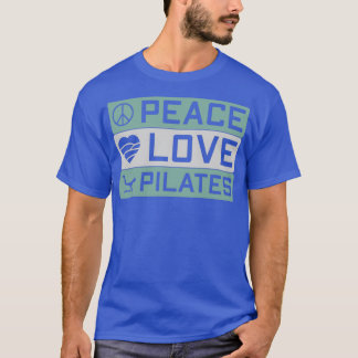 Love Pilates Pilates Life I Love Pilates 1 T-Shirt