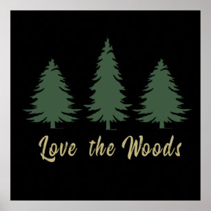 Love pine trees woods poster