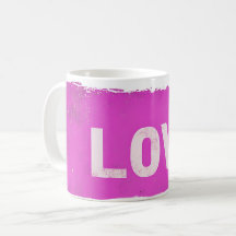 Love Pink Grunge Text Coffee Mug