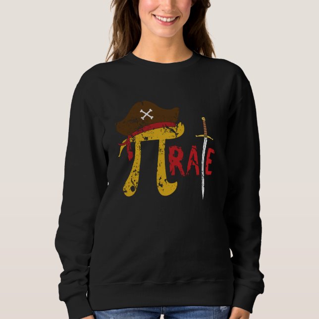 Love Pirate Pi Math Holiday Mathematics Pi Day Sweatshirt (Front)