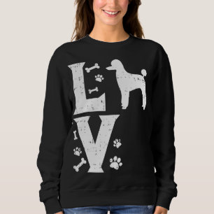 Love Poodle Standard Miniature Toy Pet Dog Lover O Sweatshirt